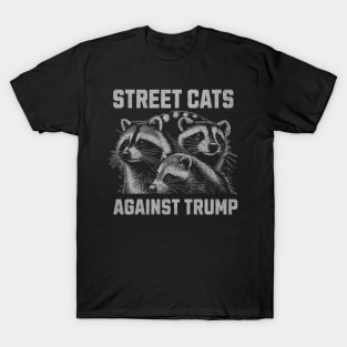 Street Cats Against Trump T-Shirt